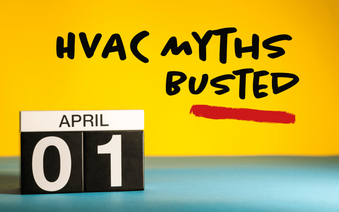 HVAC Myths Busted